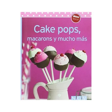 Cake Pops, Macarons Y Mucho Más