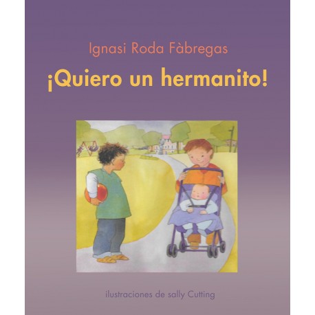 Quiero Un Hermanito!